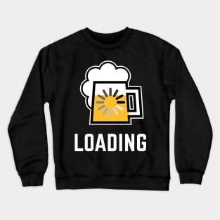 Beer Loading (Drinking In Progress / Negative / |) Crewneck Sweatshirt